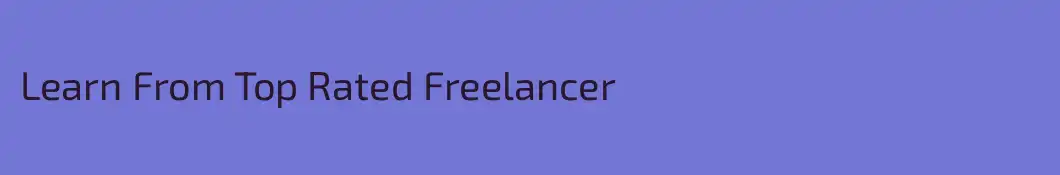 Learn From Top Rated Freelancer